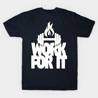 Work For It T-Shirt